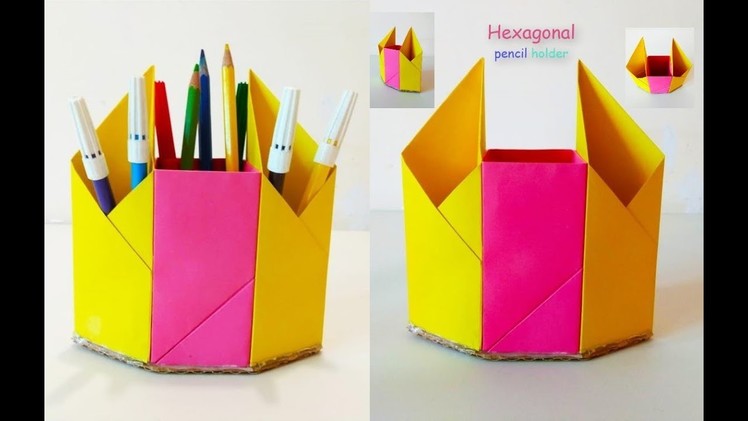 How to Make Pen Stand || Origami Pen Holder || Paper Pencil Holder||Hexagonal Pen Holder
