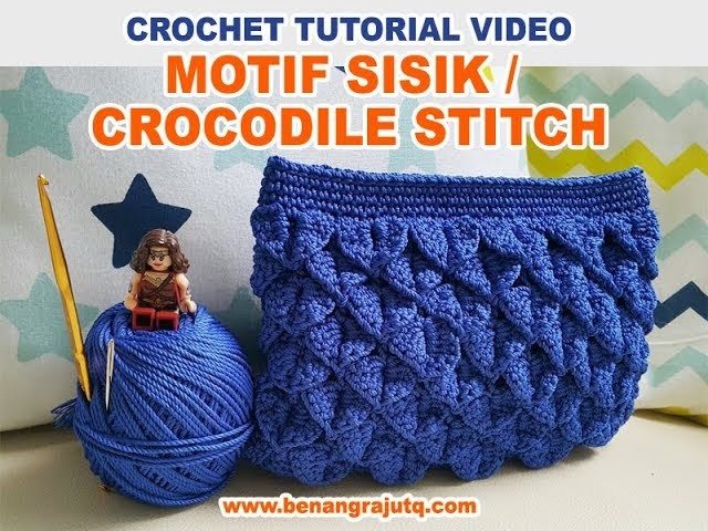 Crochet Tutorial Crocodile Stitch. tutorial merajut motif sisik - project simple pouch