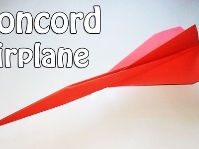 How To Make A Concord Paper Airplane Easy - Paper Planes That Flies
