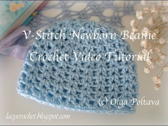 V-Stitch Newborn Beanie Crochet Video Tutorial