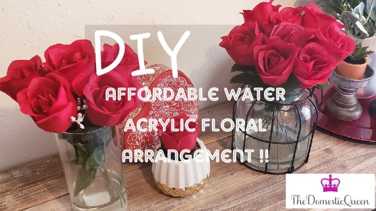 #DIY #homedecor ** D.I.Y Affordable Water Acrylic Floral Arrangements !!**