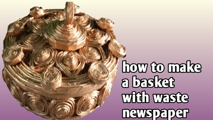 How to make a basket with old newspaper