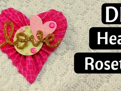 DIY Heart Rosette For Valentine's Day Gift