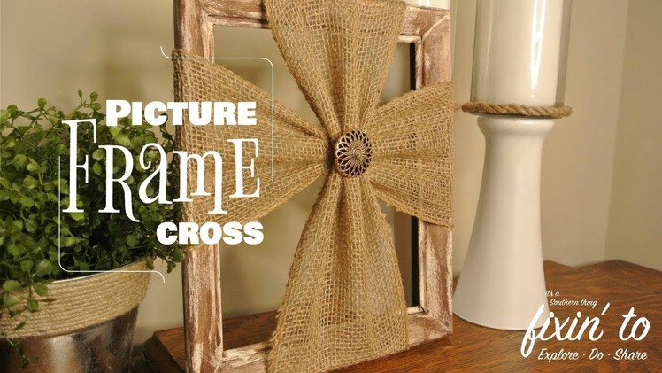 DIY Wall Decor | Picture Frame Cross