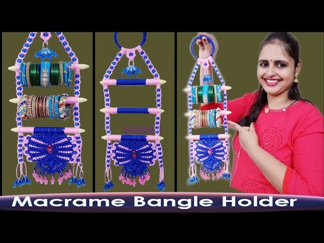 DIY  How to make Macrame Bangle Holder New Design 2019  | FULL STEP BY STEP VIDEO TUTORIALS