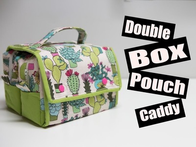 Double Box Pouch Caddy Sewing Tutorial