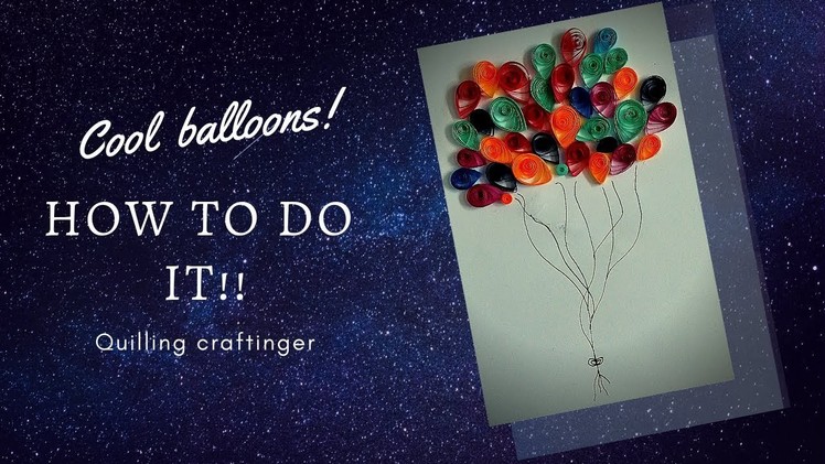 Quilling craft. Birthday balloons! For beginners!!!