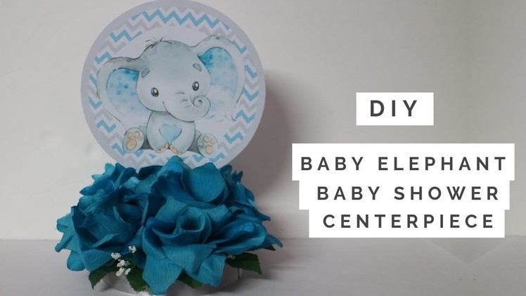 DIY: Baby Elephant Baby Shower Centerpiece | Yesenia