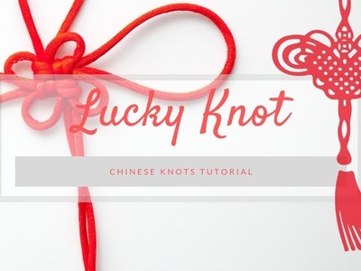 How to tie a Good Luck Knot - Chinese knots tutorial