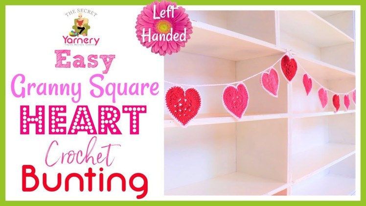 LEFT HANDED Granny Square Heart Crochet Bunting - Leftie DIY Valentines. Baby Nursery Yarn Project
