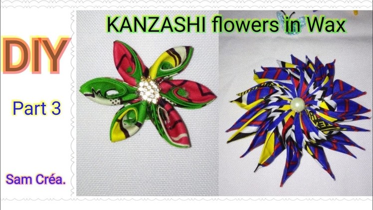 TUTO FLEURS EN WAX - Part 3. DIY KANSASHI FLOWERS IN WAX - Part 3.