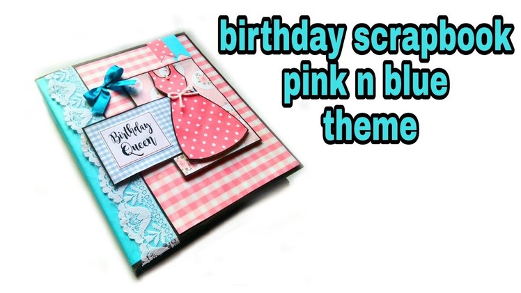 Birthday scrapbook pink n blue theme for girl bestie