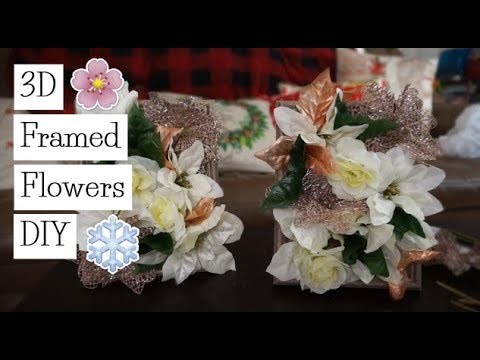 DIY 3D Framed Flowers! Christmas Gift Idea!