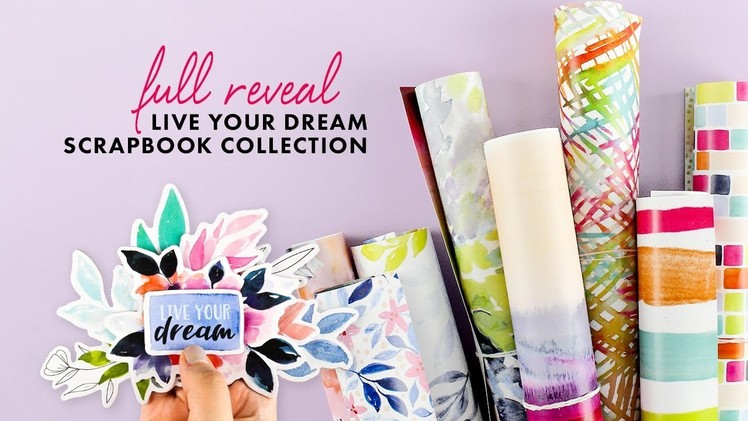 February 2019 Live Your Dream Scrapbook Collection Full Reveal