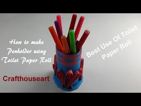 How to Make Pen Holder Using Toilet Paper Roll | Crafthouseart
