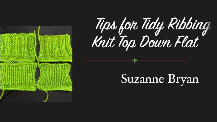 Tips for Tidy Ribbing Knit Top Down Flat