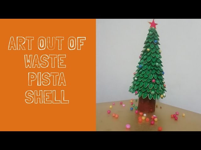 Art out of waste - pista shell # DIY Christmas Tree ????  Christmas 2018