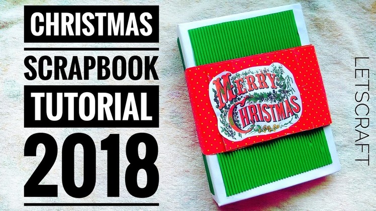 Christmas Scrapbook Tutorial | Gifts for Christmas 2018 | Christmas 2018| #Christmas #DIY #Letscraft