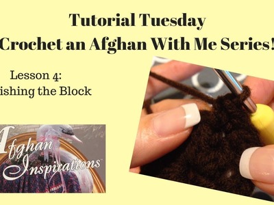 Crochet An Afgan With Me ~ Episode 4: Finishing the Block~