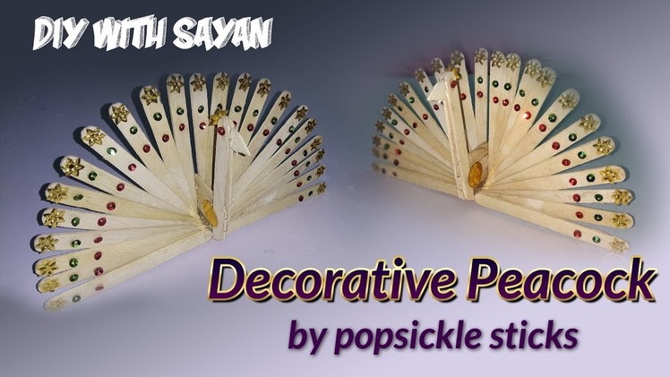 Decorative peacock making by popsickle sitcks- step by step tutorial- DIY with sayan