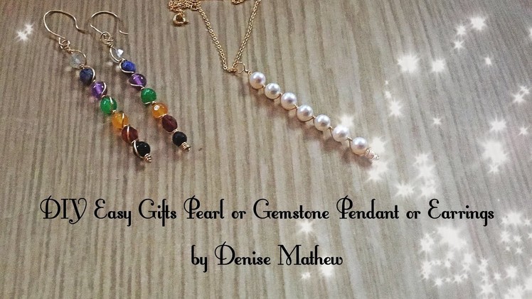 DIY Quick and Easy Gifts Pearl or Multi-Gemstone Pendant or Earrings by Denise Mathew