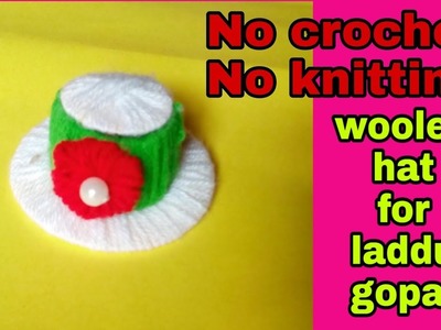 DIY woolen hat for laddu gopal.no crochet,no knitting winter cap for laddu gopal