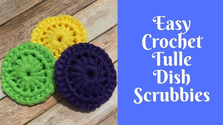Easy Crochet Projects: Crochet Tulle Dish Scrubbies