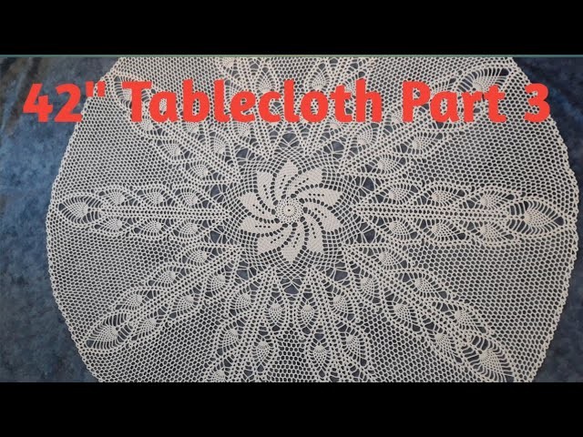 How to crochet 42" tablecloth - Part 3