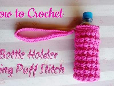 How to Crochet a Bottle Holder using Standing Puff Stitch