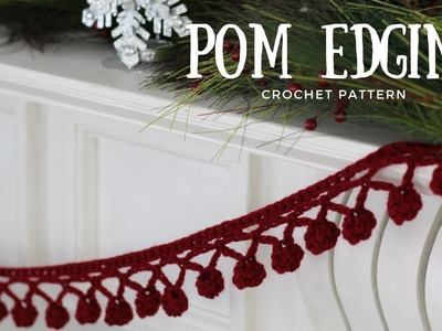 How To Crochet A Pom Edging or Garland
