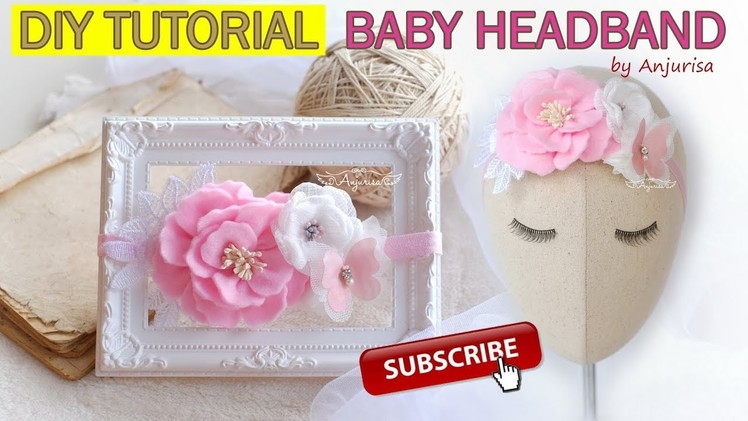 Make Baby Headband with Anjurisa #1 - Felt Flower Headband DIY
