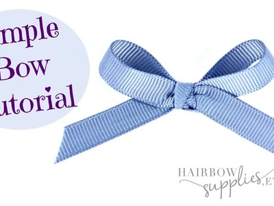 Simple Bow Tutorial - How to Make a Perfect Bow - DIY Hair Bow - Hairbow Supplies, Etc.