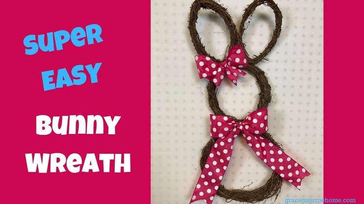How to Make a Bunny Wreath - Grapevine Bunny Wreath DIY