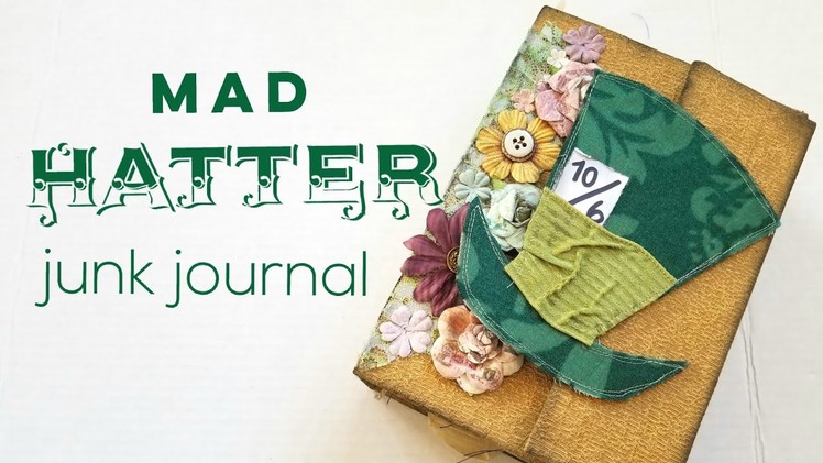 Junk Journal | Mad Hatter | Alice in Wonderland |Down the Rabbit Hole Conclusion