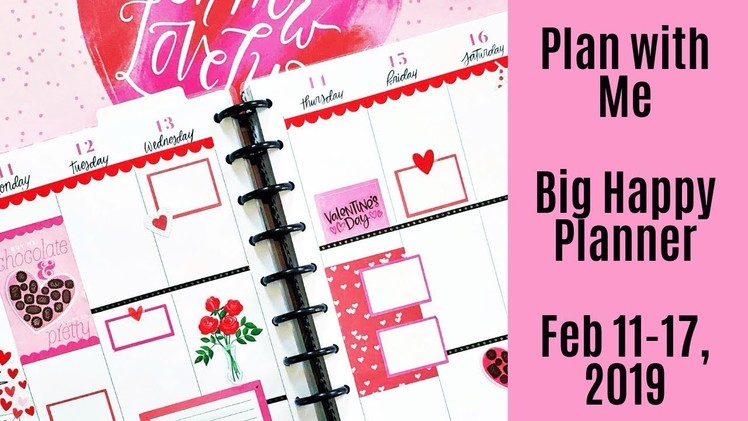 Plan with Me - BIG Happy Planner - Feb 11-17, 2019 Valentine's Day