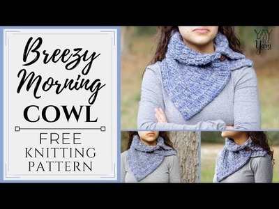 Breezy Morning Cowl - FREE Knitting Pattern & Tutorial | Yay For Yarn