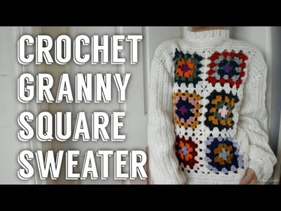 Crochet Granny Square Sweater | Tutorial DIY