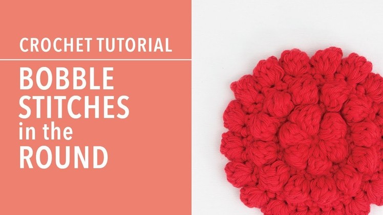 How to Crochet Bobble Stitches in the Round