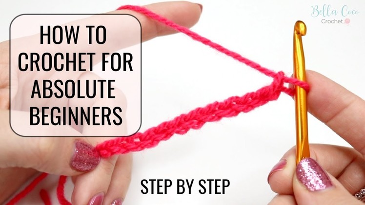 HOW TO CROCHET FOR ABSOLUTE BEGINNERS | EPISODE ONE | Bella Coco Crochet