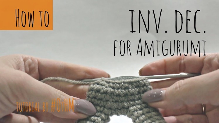 How to Invisible decrease your Crochet Amigurumi Projects. DIY tutuorial.