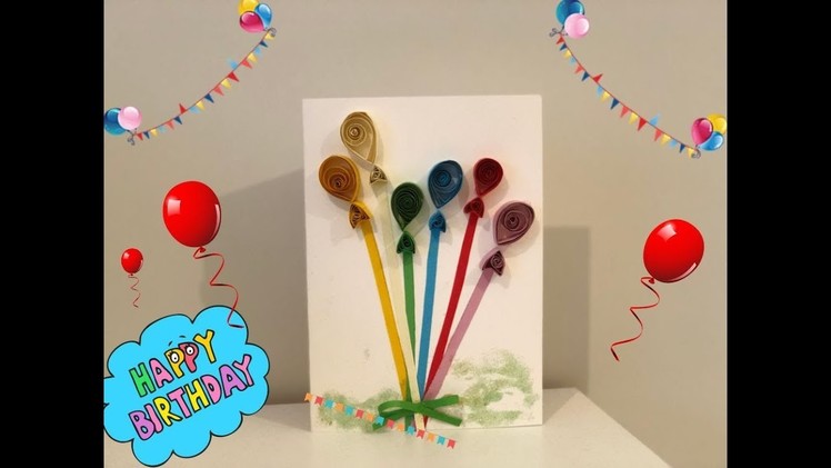 DIY birthday card with balloons using quilling paper