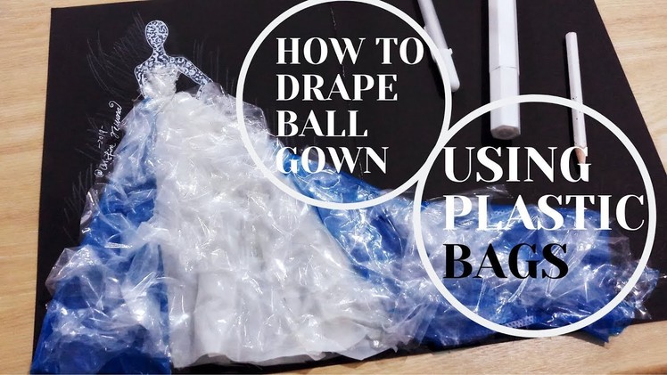 How To Drape Ball Gown On Paper using Plastic Bag