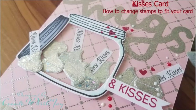 Kisses Card How to change stamps to fit your card