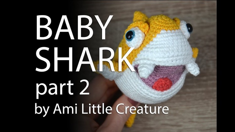AMIGURUMI Baby Shark part 2