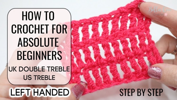 HOW TO CROCHET LEFT HANDED FOR ABSOLUTE BEGINNERS | UK DOUBLE TREBLE.US TREBLE Bella Coco Crochet