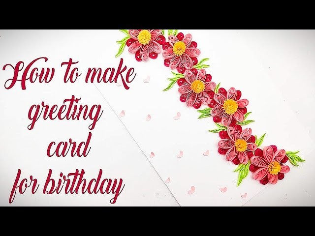 Quilling greeting card | Handmade greeting cards | Quilling designs | Birthday card ideas