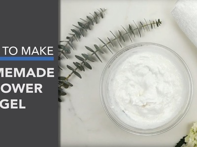 How to Make Shower Gel (All-Natural with Essential Oils)