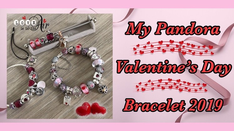 My Pandora Valentine’s Day Bracelet 2019