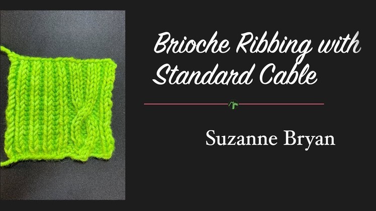 Brioche Ribbing Combined with Standard Cable