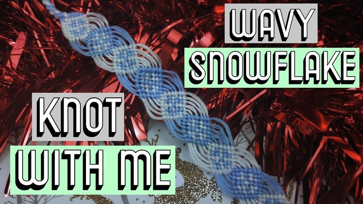 CHRISTMAS SNOWFLAKE 2 || Knot With Me